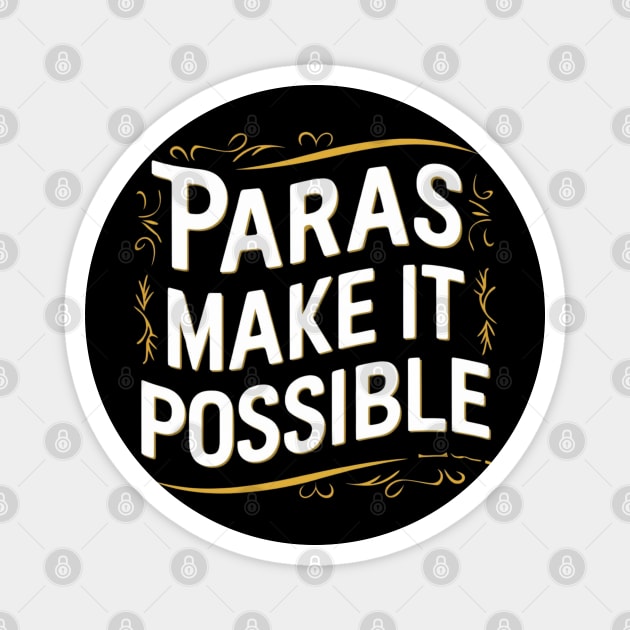 "Paras Make It Possible" Gratitude Educator Tee Magnet by AIEvolution